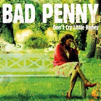 Bad Penny Album CD Don't cry little Honey