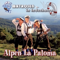 Alpen La Paloma Matrosen in Lederhosen